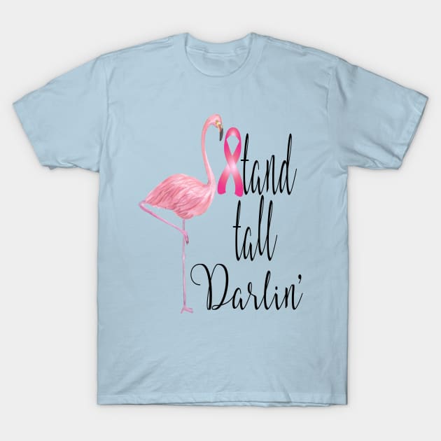 Stand Tall Darlin Flamingo Breast Cancer Awareness T-Shirt by NimbleMuse